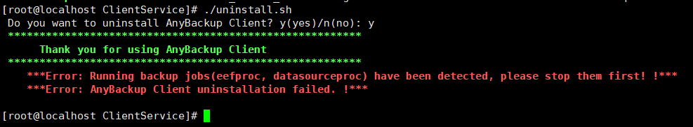 Anybackup-Linux 客户端卸载失败，提示信息：___Error_Running backup jobs(eefproc, datasourcepro